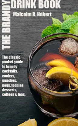 The classic recipe collection of brandy cocktails, punches, toddies, coolers, nogs, and teas.