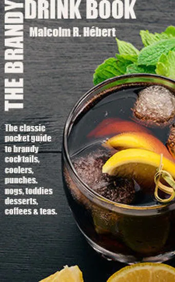 The classic recipe collection of brandy cocktails, punches, toddies, coolers, nogs, and teas.