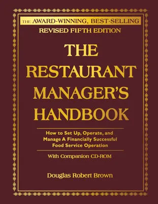 A Handbook for Restaurant Managers. A book about how to Set Up, Operate, and Manage a Financially Successful Food Service Operation