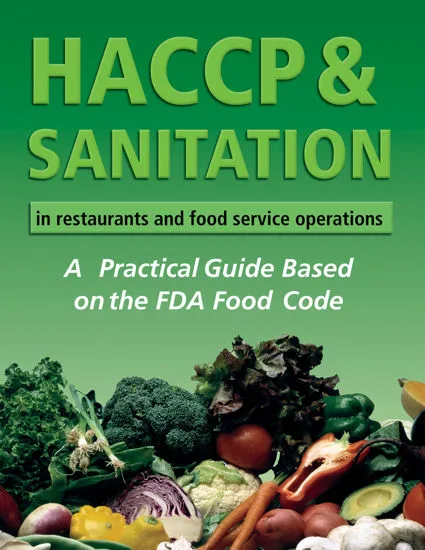a book about HACCP & Sanitation in Restaurants and Food Service Operations: A Practical Guide Based on the USDA Food Code