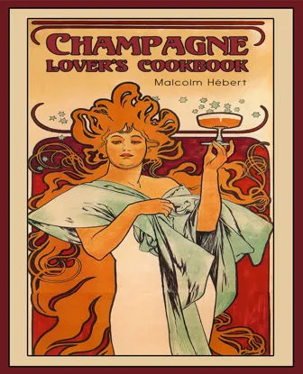 A cookbook of recipes made with champagne.