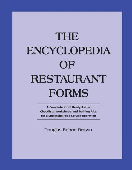 The Encyclopedia of Restaurant Forms: A Complete Kit of Ready-to-Use Checklists, Worksheets and Training Aids for a Successful Food Service Operation