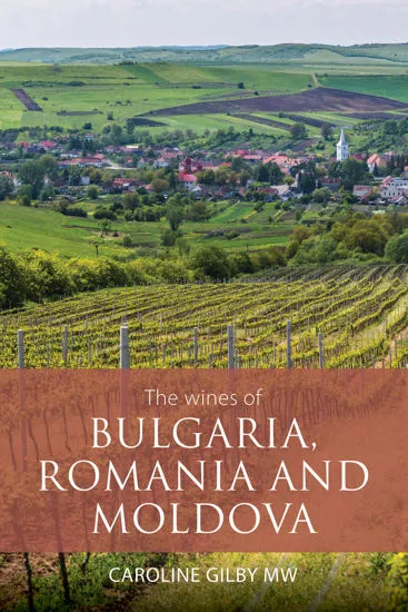 A book about The wines of Bulgaria, Romania and Moldova